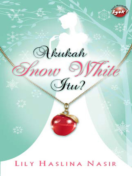 Title details for Akukah Snow White Itu? by Lily Haslina Nasir - Available